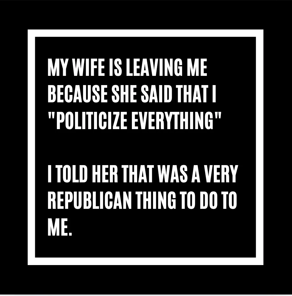A black background with a white border contains bold white text stating that the narrator's wife is leaving because she…
