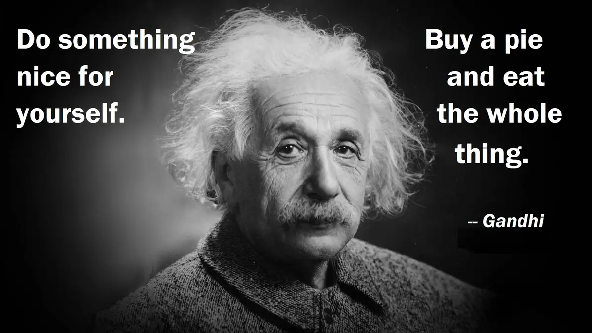 A black-and-white portrait of Albert Einstein with text overlaid on both sides. The left side says 'Do something nice for…