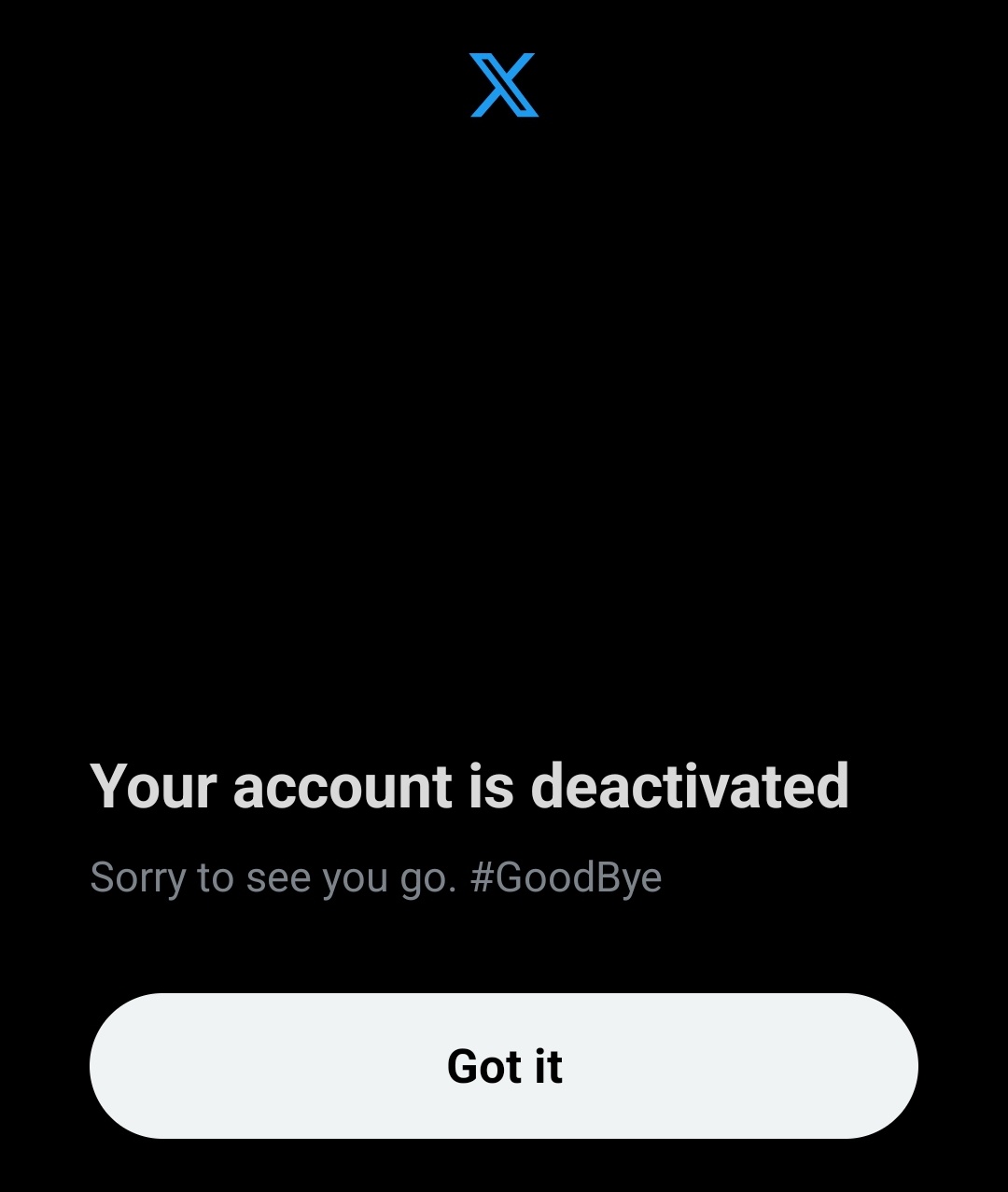 A screenshot of the X (formerly Twitter) app's account deactivation screen, featuring a blue X logo at the top, the message…