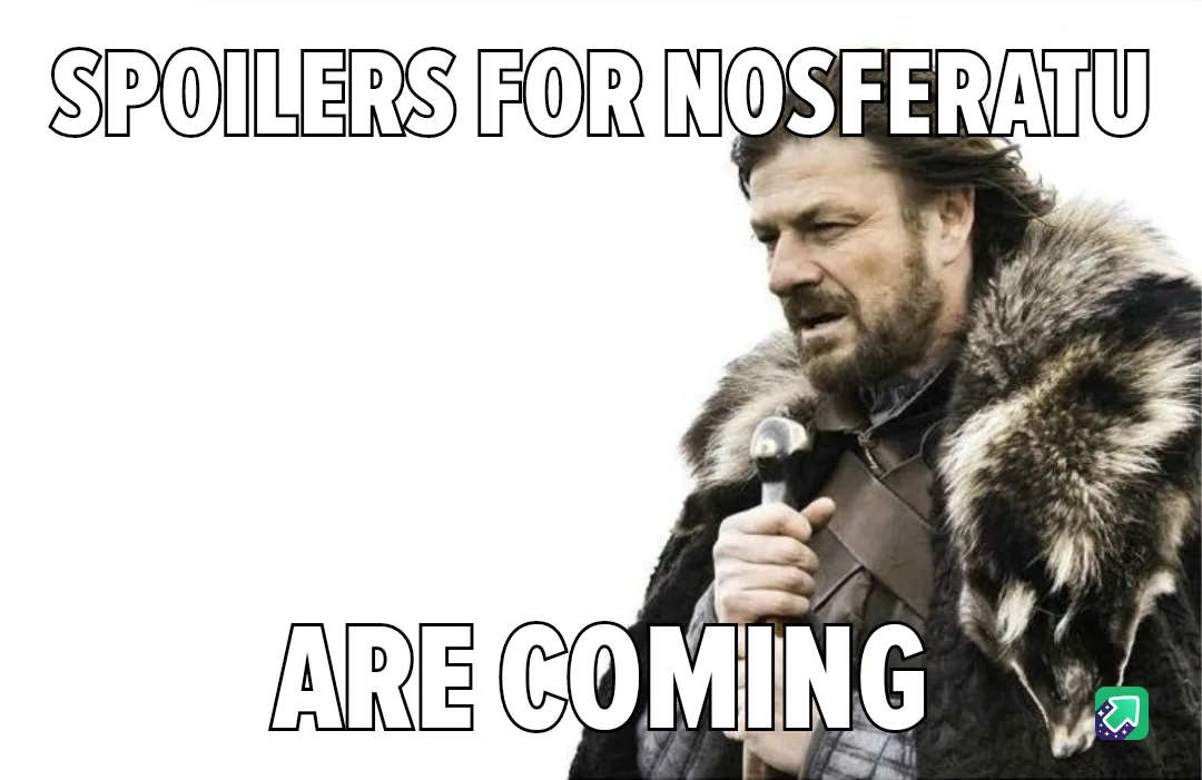 A man with a beard and fur-lined coat holds a hammer, looking serious. The text reads 'SPOILERS FOR NOSFERATU ARE COMING'.