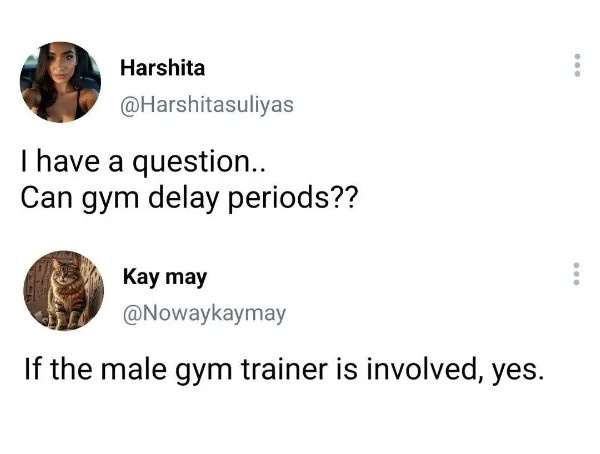A screenshot of a Twitter conversation where user Harshita asks if gym can delay periods, and user Kay may replies that it…