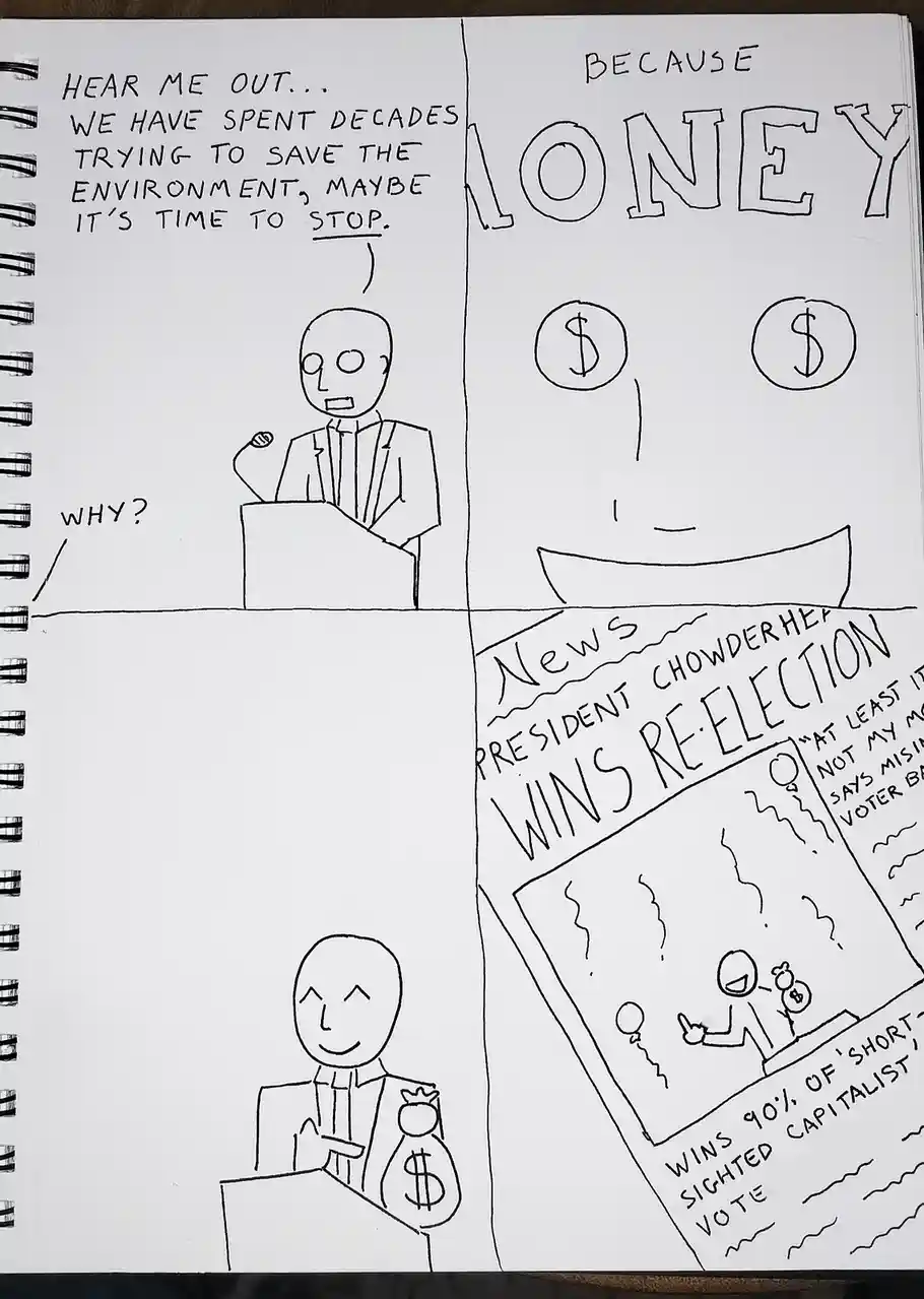 A four-panel comic drawn in a notebook style shows a politician proposing to stop environmental efforts, then explaining…