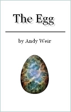 A book cover featuring a cosmic nebula inside an egg shape, with the title 'The Egg' and author 'by Andy Weir' printed above…