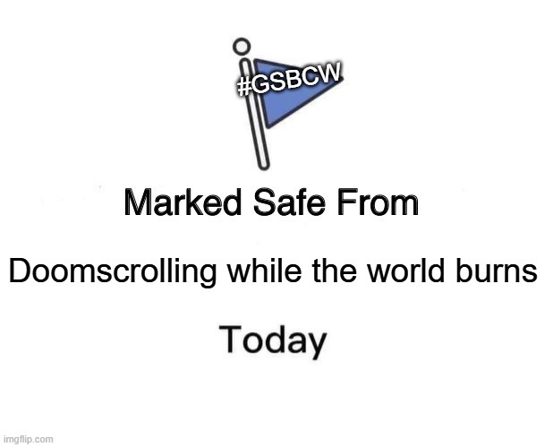 A blue triangular flag on a stick with the hashtag #GSBCW written on it. Below the flag, bold black text reads 'Marked Safe…