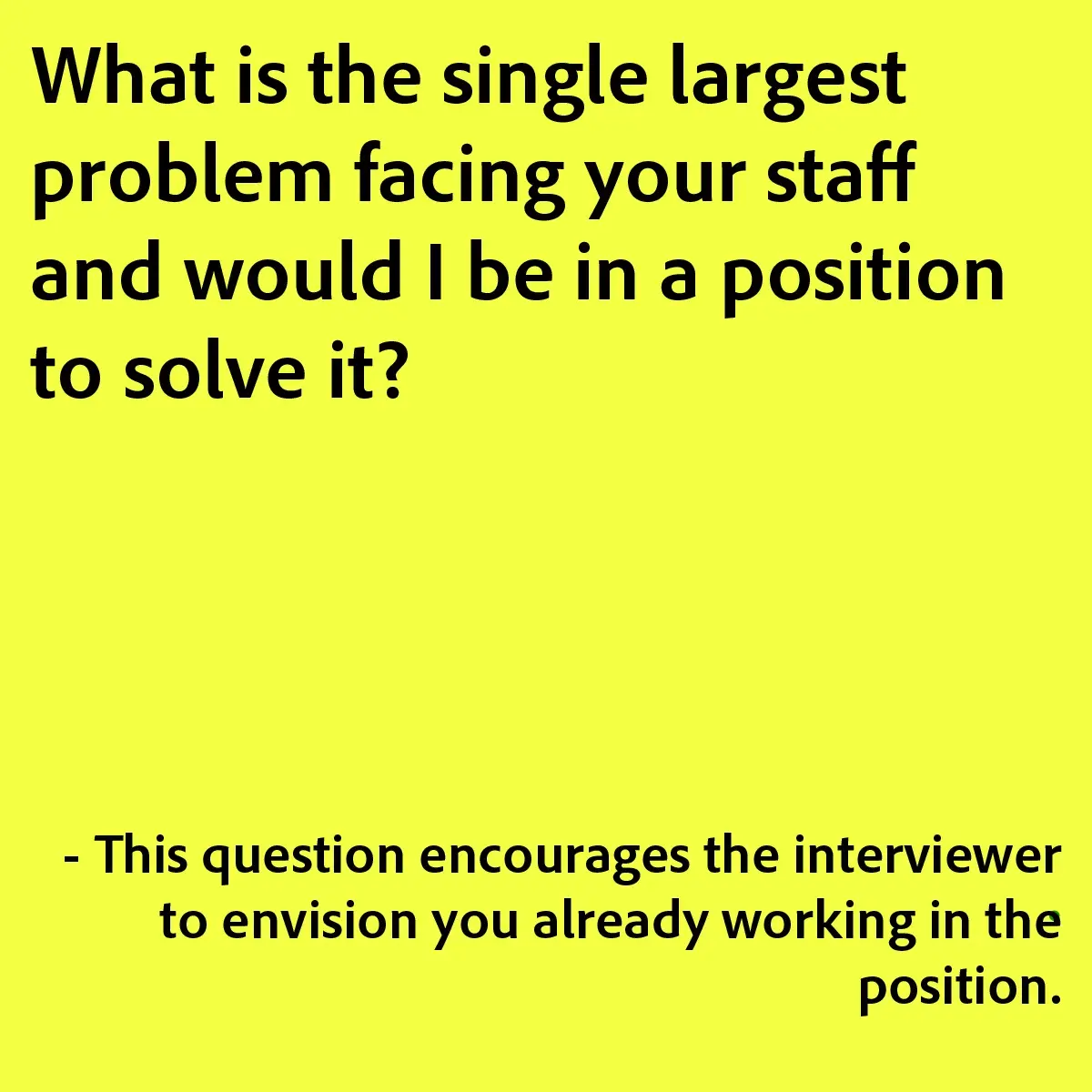 A bright yellow background displays black text posing a common interview question: 'What is the single largest problem…
