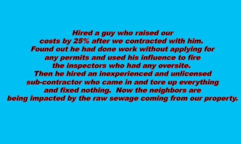 A solid blue background with red text detailing a homeowner's escalating nightmare: hiring a contractor who raised costs…