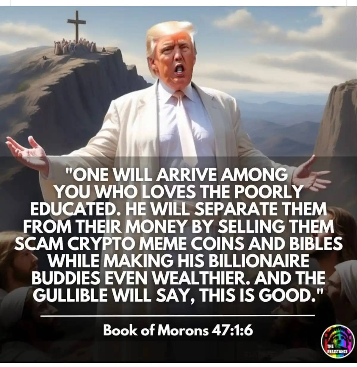 A digitally altered image shows Donald Trump in a white suit, standing on a mountain with arms outstretched like a prophet…