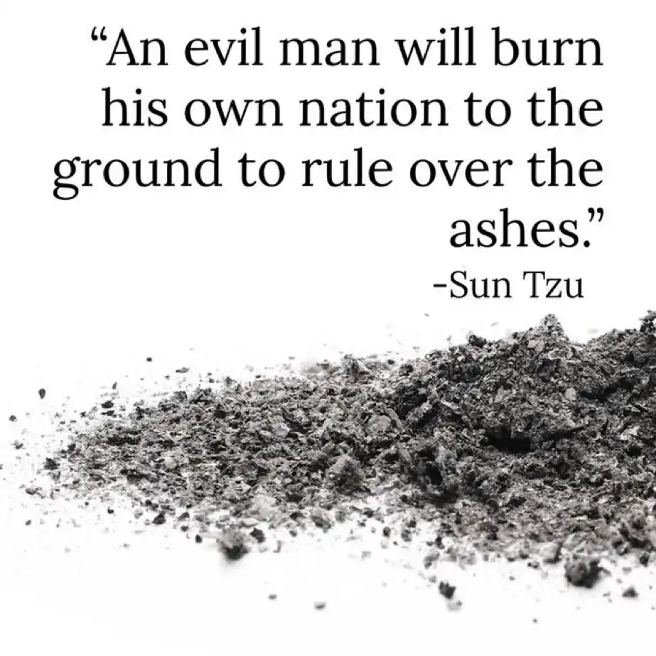 A black-and-white image shows a pile of dark ash against a white background. Overlaid text reads: 'An evil man will burn his…