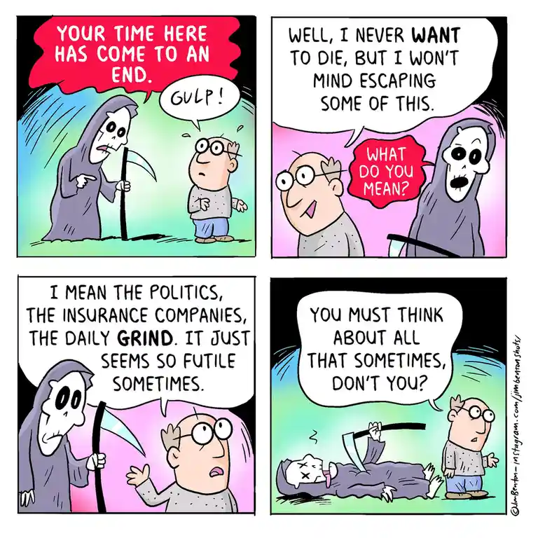 A four-panel comic strip shows a man meeting Death. Death announces his time is up, the man gulps. The man says he doesn't…