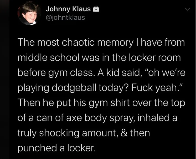 A screenshot of a tweet by Johnny Klaus showing a story about a chaotic middle school memory involving a kid inhaling Axe…