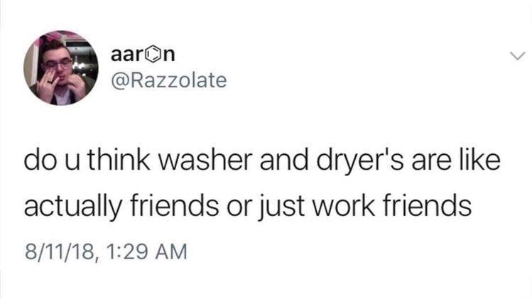 A screenshot of a tweet from user 'aaron' (@Razzolate) dated 8/11/18, 1:29 AM, asking if washers and dryers are actually…