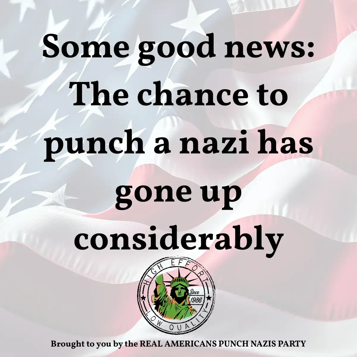 The image features a faded American flag background with bold black text stating 'Some good news: The chance to punch a nazi…