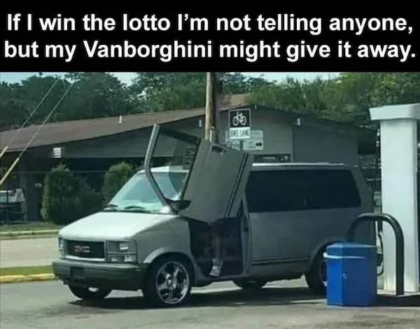 A silver GMC van with its doors open is parked at a gas station. The overlaid text reads: 'If I win the lotto I'm not…