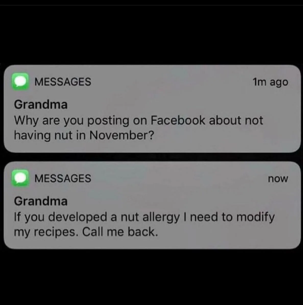 A screenshot of two iMessage texts from 'Grandma' shown sequentially. The first message, sent 1 minute ago, asks why the…