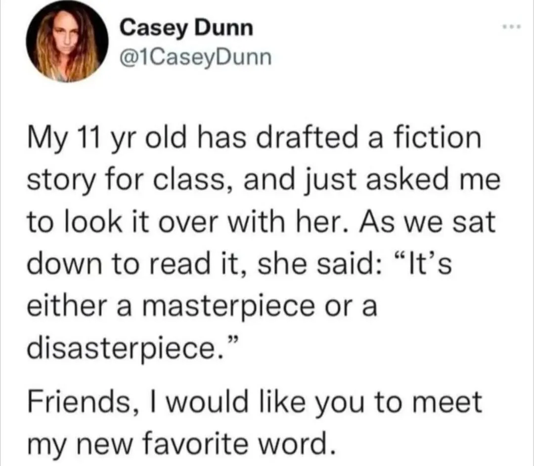 A screenshot of a tweet by Casey Dunn (@1CaseyDunn) sharing that her 11-year-old daughter coined the word 'disasterpiece' to…