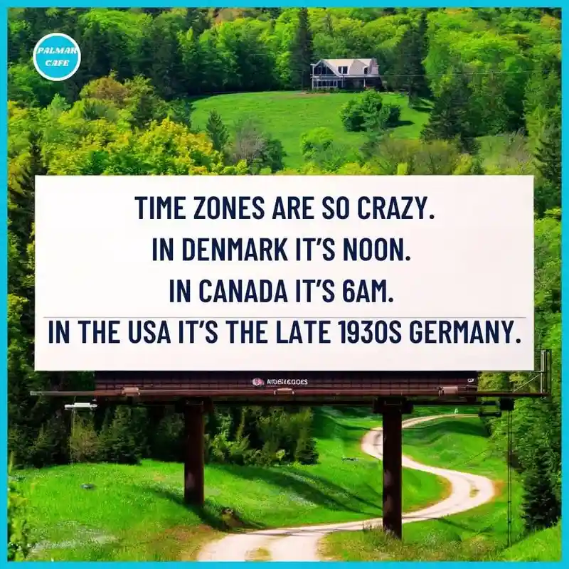 A large billboard in a lush green forest setting displays text mocking time zone differences. The text states that while…