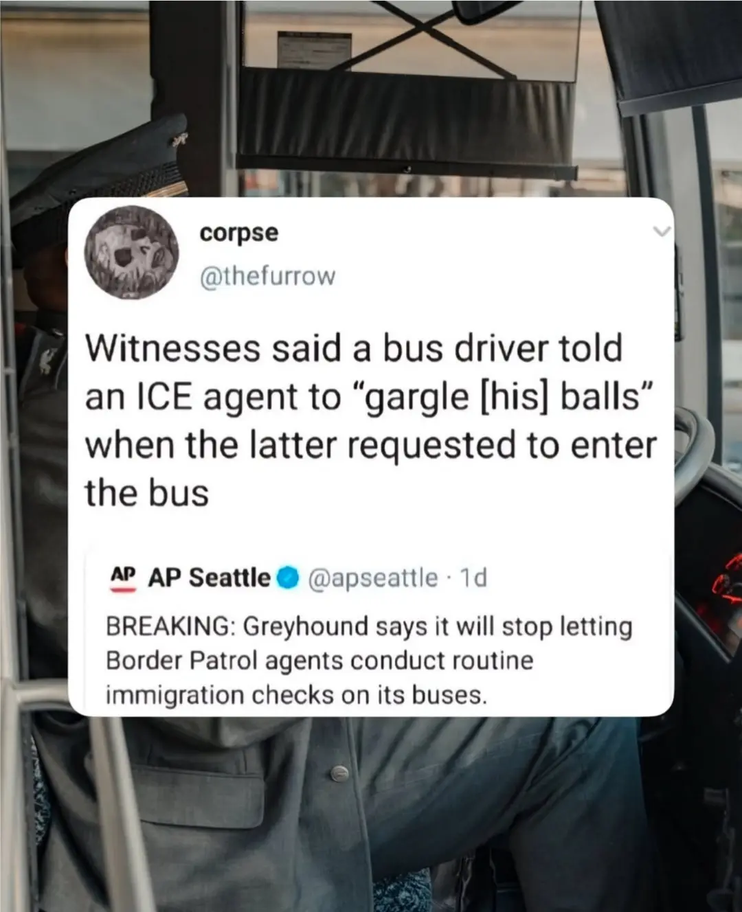 A screenshot of a tweet from user @thefurrow, which quotes witnesses saying a bus driver told an ICE agent to "gargle [his]…