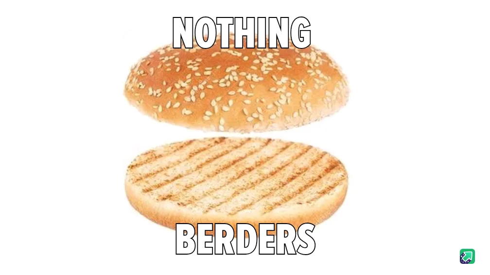 An image of a sesame seed bun top and a grilled bottom bun separated, with the word 'NOTHING' overlaid above the top bun and…