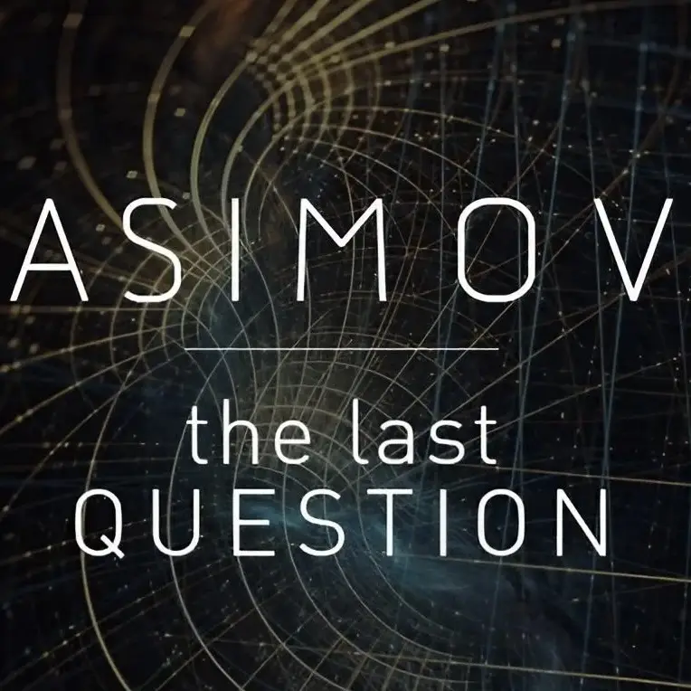 Exploring 'The Last Question' by Isaac Asimov: A Timeless Tale