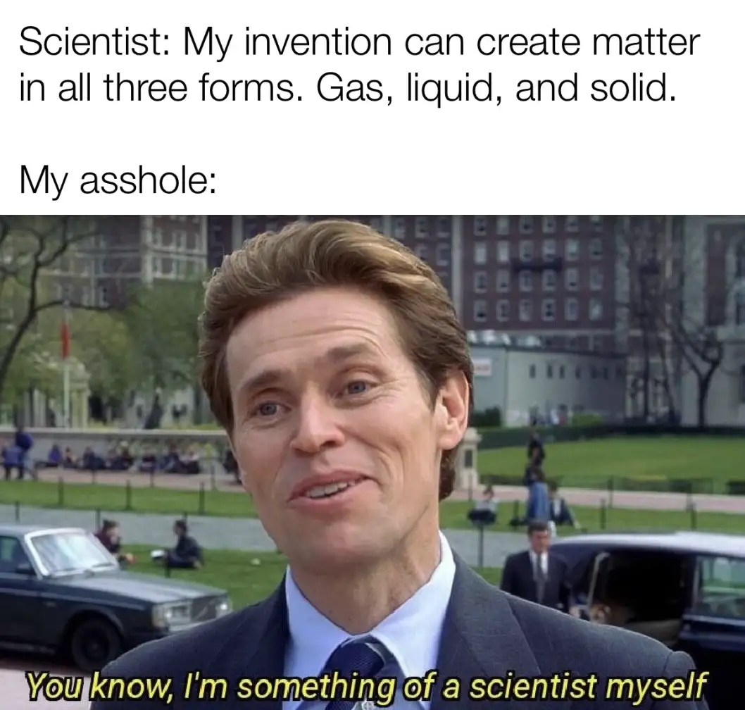 A man in a suit and tie with a smug, self-satisfied expression, overlaid with text that reads 'Scientist: My invention can…