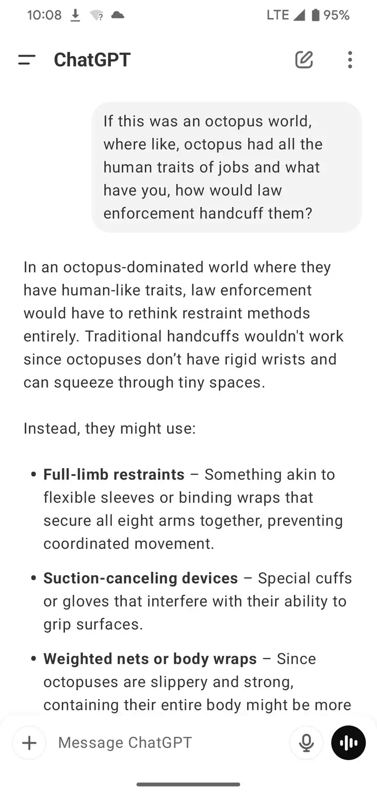 A screenshot of a ChatGPT conversation where a user asks how law enforcement would handcuff octopuses in a world where they…