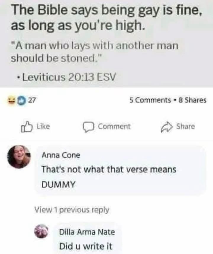 A screenshot of a Facebook post claiming the Bible says being gay is fine if you're high, citing Leviticus 20:13 ESV. Below…