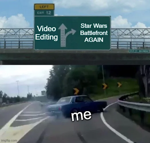 A highway sign shows 'Video Editing' with an arrow pointing straight ahead and 'Star Wars Battlefront AGAIN' with an arrow…
