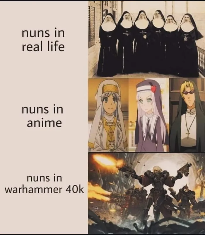 The image is a three-panel meme comparing 'nuns in real life' (a photo of seven stern-looking nuns in black habits), 'nuns…