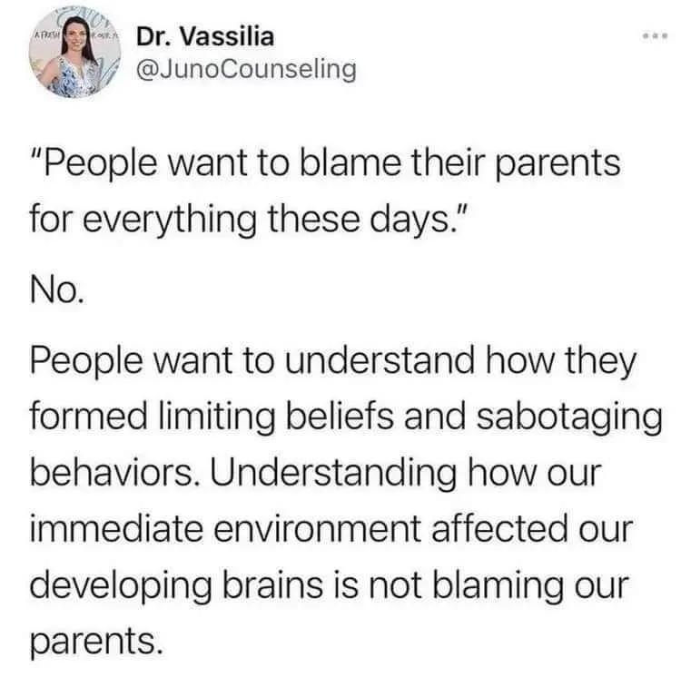 A screenshot of a tweet from Dr. Vassilia @JunoCounseling that refutes the idea that people blame parents for everything…
