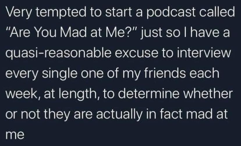 The image displays white text on a dark background, describing a humorous fantasy of starting a podcast titled 'Are You Mad…