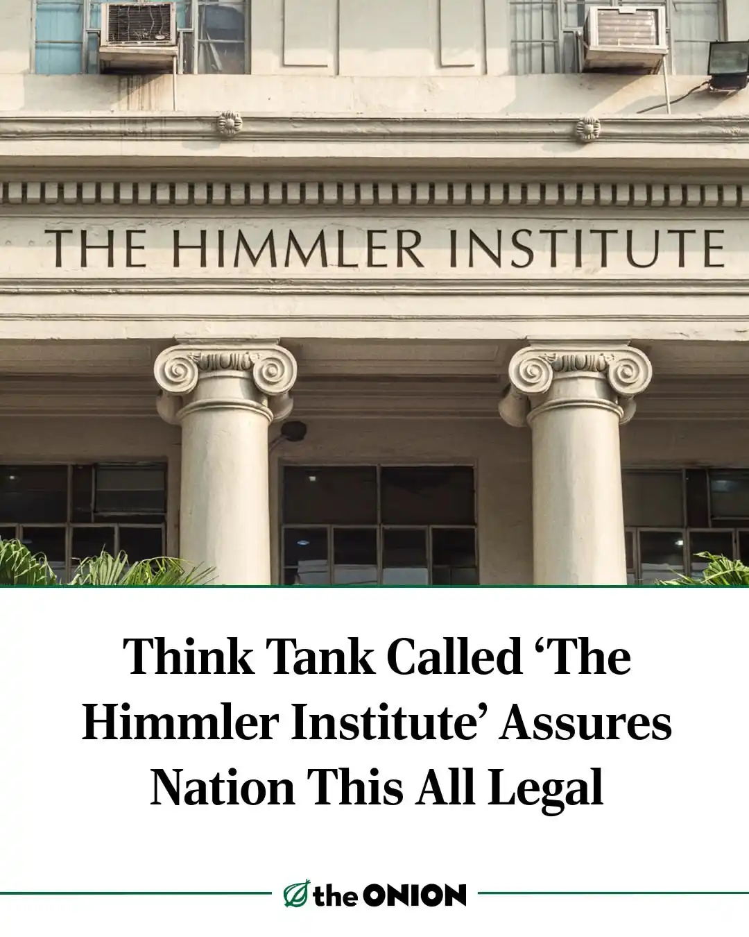 The image shows the facade of a classical building with two large columns and an inscription reading 'THE HIMMLER INSTITUTE'…