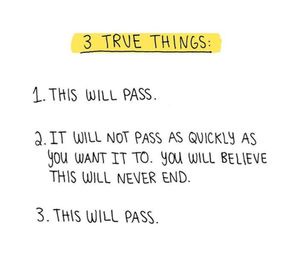 A handwritten list on white paper titled '3 TRUE THINGS:' in a yellow highlighter. The list includes: 1. THIS WILL PASS. 2…