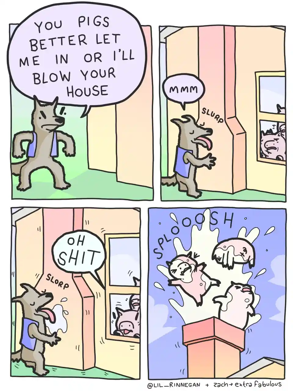 A four-panel comic shows a wolf threatening pigs with 'YOU PIGS BETTER LET ME IN OR I'LL BLOW YOUR HOUSE', then licking a…