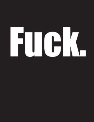 A minimalist black background with the word 'Fuck.' in large, bold, white sans-serif font centered in the image. The text is…