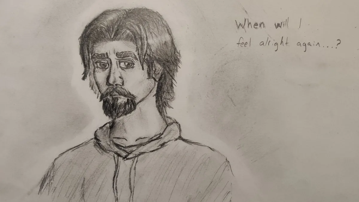 A pencil sketch of a man with a beard and hoodie, looking sad and weary, with handwritten text to the right asking 'When…