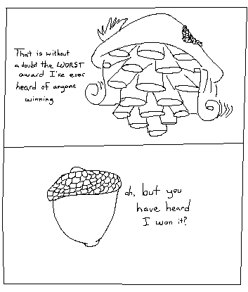A two-panel black-and-white comic. Top panel shows a cartoon mushroom with a speech bubble saying 'That is without a doubt…