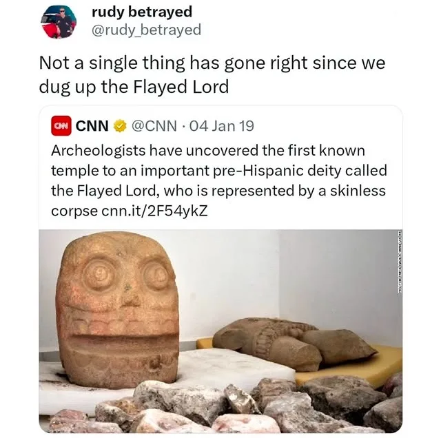 A screenshot of a tweet from 'rudy betrayed' shows a CNN article about archaeologists uncovering a temple to the 'Flayed…