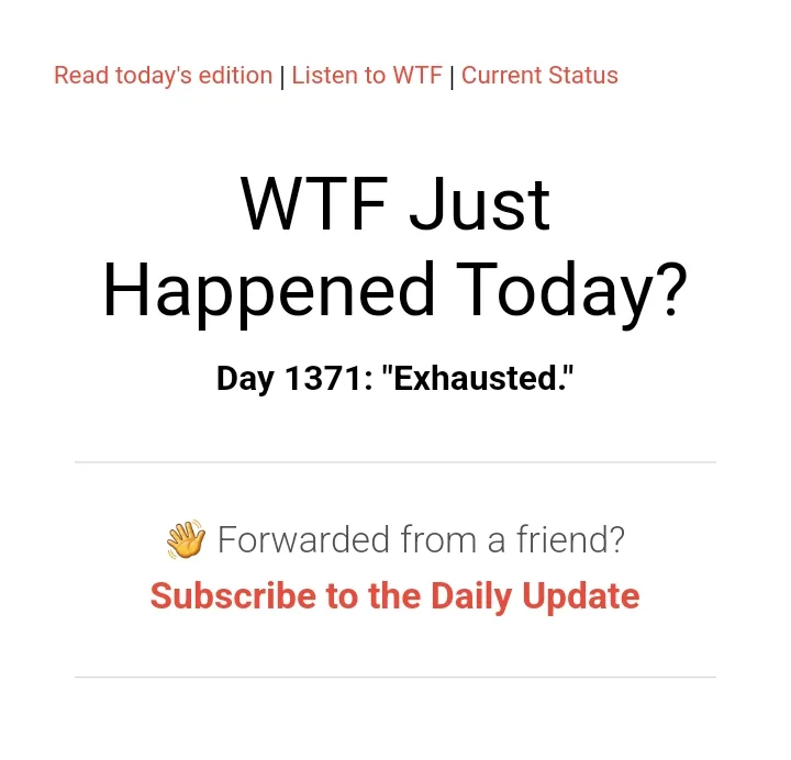 The image displays a screenshot of a daily newsletter titled 'WTF Just Happened Today?' with the subtitle 'Day 1371…