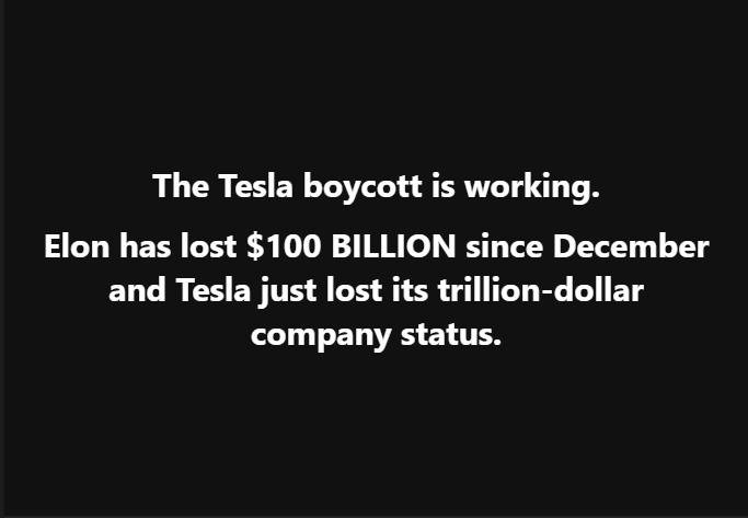 A black background with white text stating that the Tesla boycott is working, citing Elon Musk losing $100 billion since…
