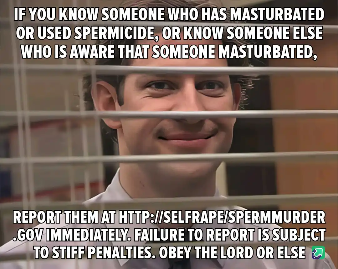 A man with a smug, knowing smile peers through office blinds. Overlaid text humorously demands reporting anyone who…
