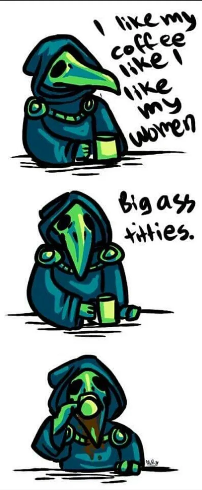A three-panel comic featuring a cartoon plague doctor character holding a coffee mug. In the first panel, the character…