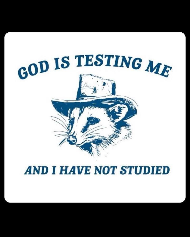 A blue ink illustration of an opossum wearing a cowboy hat, centered on a white background with the text 'GOD IS TESTING ME'…