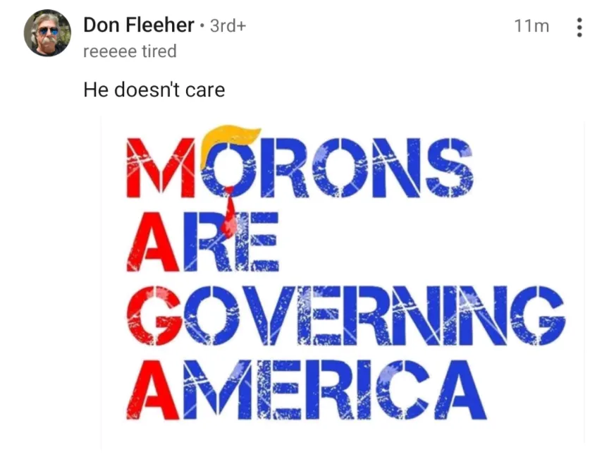 A screenshot of a social media post by 'Don Fleeher' with the text 'He doesn't care' above a graphic that reads 'MORONS ARE…