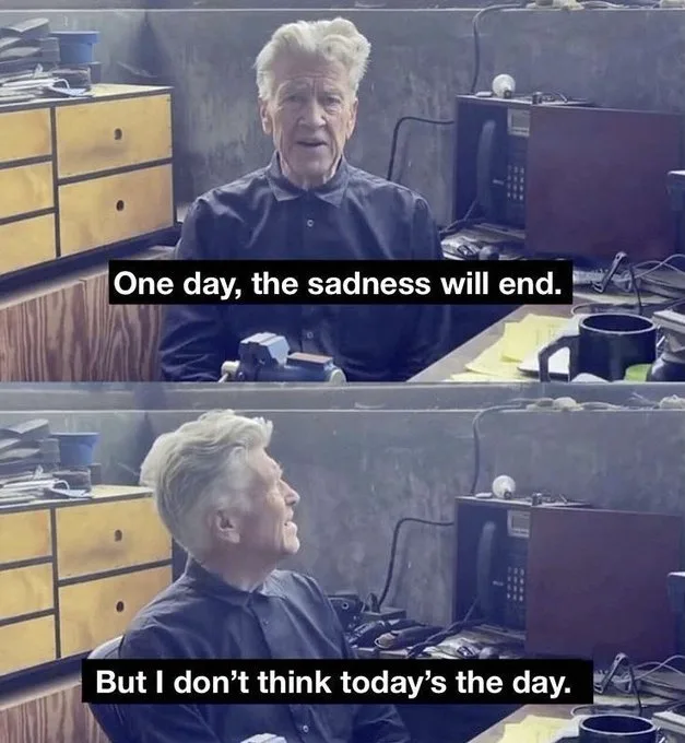 The image is a two-panel meme featuring actor David Lynch in a cluttered office. In the top panel, he looks directly at the…