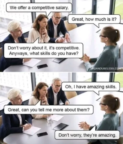 A two-panel meme showing a job interview where the interviewer repeatedly uses the word 'competitive' to describe salary and…
